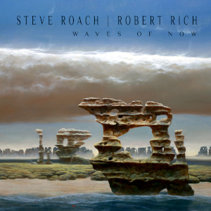 Steve Roach – Waves of Now (2024) [with Robert Rich]