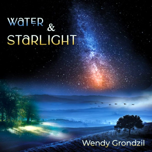 Wendy Grondzil – Water & Starlight (2024)